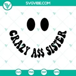 somebody s crazy ass sister svg sarcastic svg girl svg funny quotes svg png dxf eps shirt 5 mockup 1