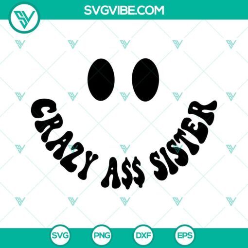 somebody s crazy ass sister svg sarcastic svg girl svg funny quotes svg png dxf eps shirt 5 mockup 1