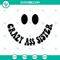 somebody s crazy ass sister svg sarcastic svg girl svg funny quotes svg png dxf eps shirt 5 mockup