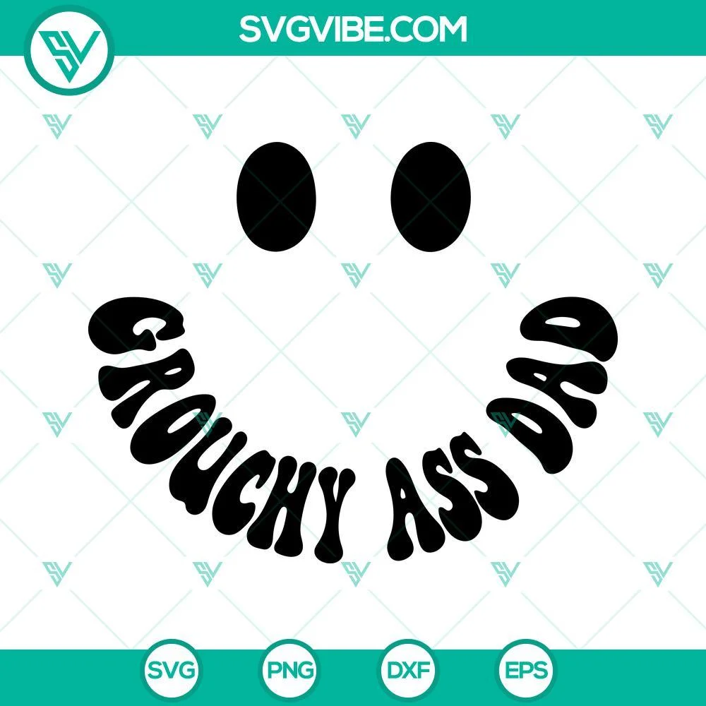 Fathers Day, SVG Files, Somebody’s Grouchy Ass Dad SVG Image, Funny Dad 2