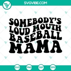 Somebody’s Loud Mouth Baseball Mama SVG Image, Funny Baseball Mom SVG Image 2