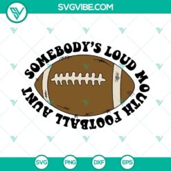Loud Mouth Football Aunt SVG design with American football elements, perfect SVG download for football fans.