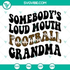 Loud Mouth Football Grandma SVG design with America Football SVG Files for download. Great for sports fans!