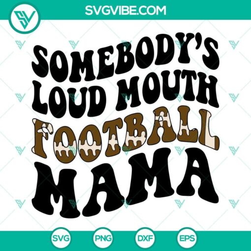 somebody s loud mouth football mama svg america football svg png dxf eps cut file 1 mockup