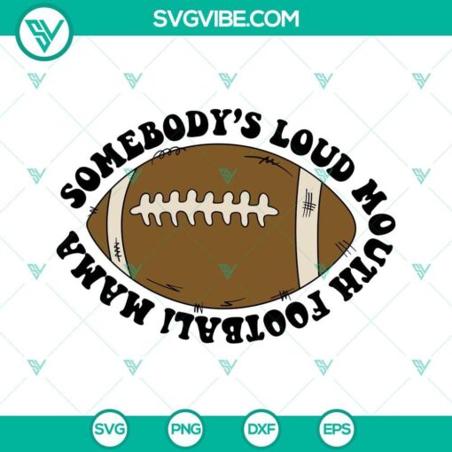 somebody s loud mouth football mama svg america football svg png dxf eps cut file 10 mockup