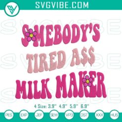 Humorous breastfeeding mom embroidery designs featuring tired donkey with the text "Somebody’s Tired Ass Milk Maker". Perfect for moms.