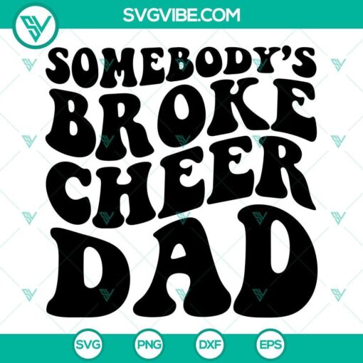 somebodys broke cheer dad svg funny cheer dad svg cheerleader svg cheerleading svg 3 mockup