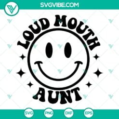 Mom, SVG Files, Somebodys Loud Mouth Aunt SVG Images, Mama Smiley Face SVG 8