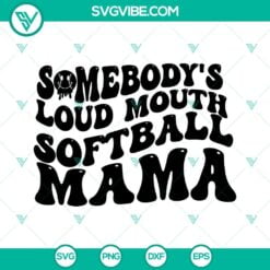 somebodys loud mouth softball mama svg softball mom svg mama melting smile svg funny mom quotes svg png dxf eps 5 mockup 1