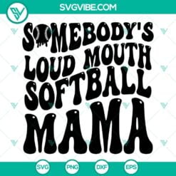 somebodys loud mouth softball mama svg softball mom svg softball mama svg 8 mockup 1