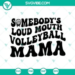 somebodys loud mouth volleyball mama svg mama melting smile svg funny volleyball mom svg png dxf eps 2 mockup