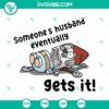 Funny SVG images featuring humorous quotes from Bluey the dog, perfect for craft projects and gifts.