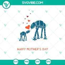 Movies, SVG Files, Star Wars AT AT Happy Mother’s Day Poster SVG File, The 2