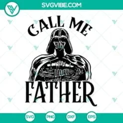 Fathers Day, SVG Files, Star Wars Darth Vader Call Me Father SVG Image, 2