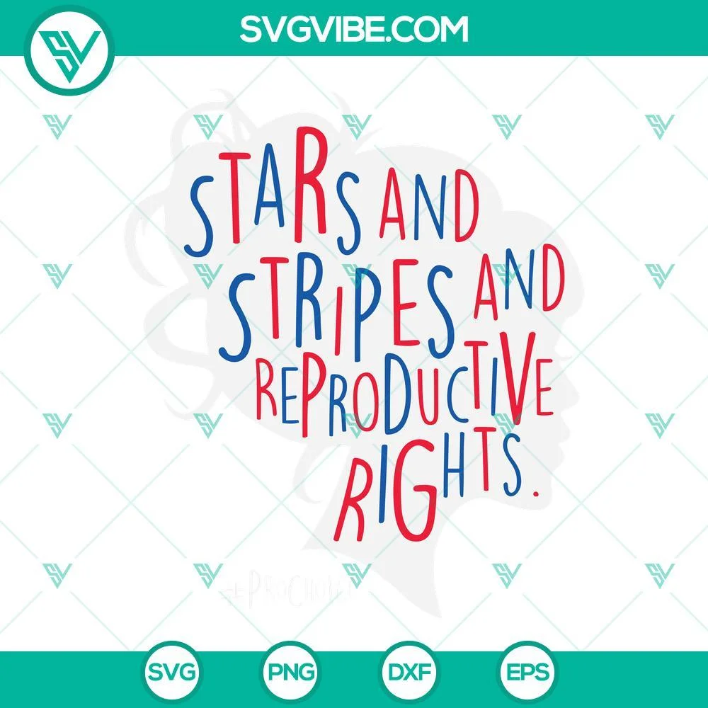 4th Of July, SVG Files, Stars And Stripes And Reproductive Rights SVG Image, 1