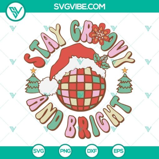 stay groovy and bright christmas svg png dxf eps cut files cricut silhouette 5 mockup