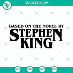 Stephen King SVG Image, Based On The Novel By Stephen King SVG File PNG DXF