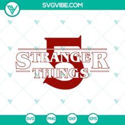 Stranger Things 5 SVG Images, Stranger Things Netflix Tv Series SVG Files PNG Files
