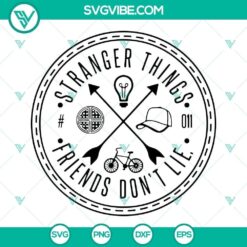 Stranger Things SVG Files, Friends Don&rsquo;t Lie SVG Files PNG DXF EPS Cricut