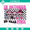 Sugar Skull Halloween SVG files with October We Wear Pink theme. Ideal for crafting projects.