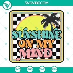 Summer, SVG Files, Sunshine On My Mind SVG Image, Vintage Summer SVG Download, 21