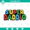 Super Daddio Super Mario Bros themed SVG image with PNG, EPS, and DXF files for download.