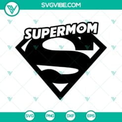 Family, Mom, SVG Files, Supermom SVG Files PNG DXF EPS Cut Files For Cricut 6