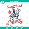 Western cowboy patriotic design, Sweet Land Of Liberty SVG download file with PNG DXF EPS formats for crafting projects.