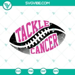 Cancer, SVG Files, Tackle Breast Cancer SVG Download PNG DXF EPS Cut Files For 13