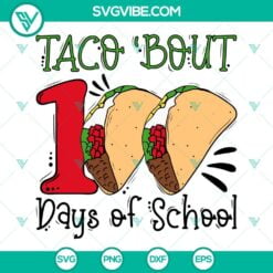 School, SVG Files, Taco Bout 100 Days Of School SVG Download, Happy 100 Days 2