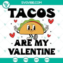 SVG Files, Valentine's Day, Tacos Are My Valentine SVG Files, Taco Love SVG 10