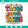 Tacos Before Vatos SVG File with Valentine's Day theme, perfect for anti-Valentine's Day projects. Downloadable Taco SVG design.