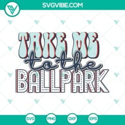 Baseball, Sports, SVG Files, Take Me To The Ballpark SVG Image, Baseball SVG 17