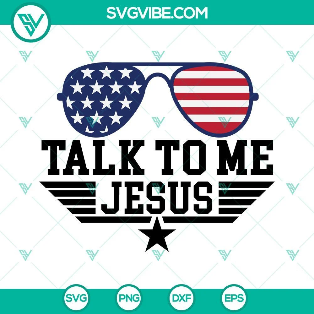 Jesus, Movies, SVG Files, Talk To Me Jesus SVG Files, American Flag Sunglasses 1