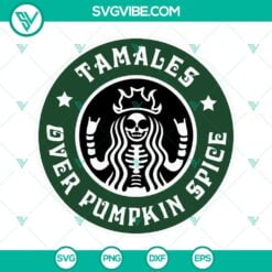 Halloween, Starbucks Cup Wrap, SVG Files, Tamales Over Pumpkin Spice SVG Images 12