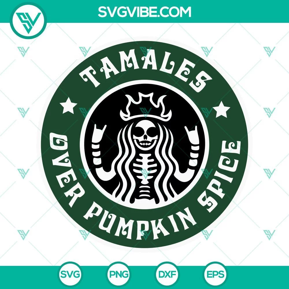 Halloween, Starbucks Cup Wrap, SVG Files, Tamales Over Pumpkin Spice SVG Images 1