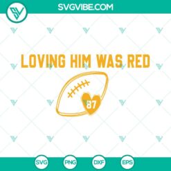 Football, Musics, Sports, SVG Files, Taylor Swift Loving Him Was Red SVG File, 9