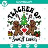 Teacher quote SVG featuring smart cookie gingerbread designs, perfect for crafts and DIY projects.