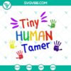 Teacher quote SVG download for tiny human tamer design, includes PNG, DXF, EPS files for easy use in various projects.