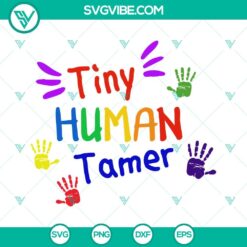 Jobs, SVG Files, Teacher, Teacher Quote SVG Download, Tiny Human Tamer SVG 5