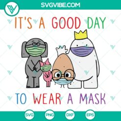 SVG Files, Teacher, Teacher SVG Image, Itâ€™s A Good Day To Wear A Mask 2