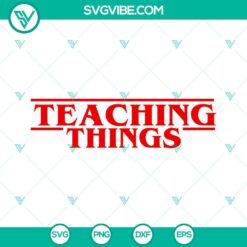 Movies, SVG Files, Teacher, Teaching Things SVG Images, Teacher Stranger Things 18