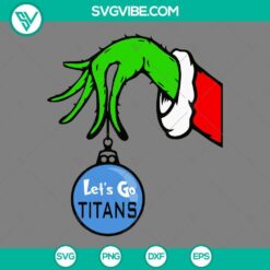 Tennessee Titans Grinch Hand With Ornament SVG Files, Titans Christmas SVG Image, featuring team colors and holiday theme.