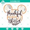 Thankful, Grateful, Blessed Mickey Thanksgiving Disney SVG with PNG - Festive Thanksgiving design featuring Mickey Mouse in autumn colors.
