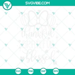 Disney, SVG Files, Thanks Giving, Thankful Grateful Blessed SVG Download, 2