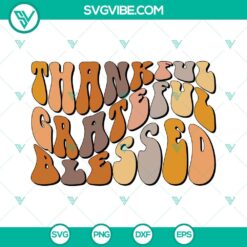 Holiday, SVG Files, Thanks Giving, Thankful Grateful Blessed SVG Files, 2