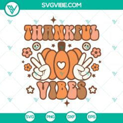 SVG Files, Thanks Giving, Thankful Vibes SVG Image, Thankful SVG Image, 1