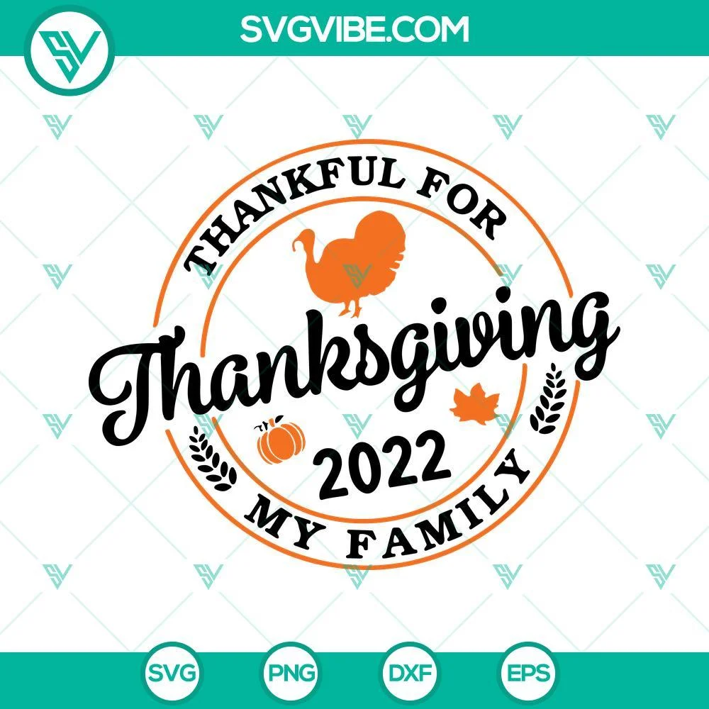 SVG Files, Thanks Giving, Thanksgiving 2022 Family SVG Images, Thankful For My 1