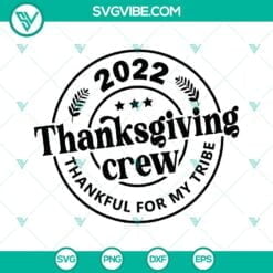 SVG Files, Thanks Giving, Thanksgiving Crew 2022 SVG Images, Thankgiving Shirt 2