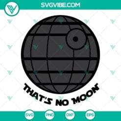 Movies, SVG Files, That No Moon Death Star SVG Image, Funny Star Wars SVG Files 10